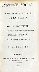 SYSTÈME SOCIAL, ou principes naturels de la morale et de la politique avec un examen de l'influence du gouvernement sur les moeurs - Tome I (ao III)